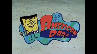 American Dad But Spongebob Squarepants