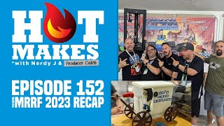 HotMakes Episode 152 - MRRF 2023 Recap!