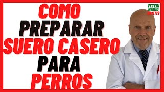 Cómo Preparar o Hacer Suero Oral Casero para Perros Cachorros 🔴 Deshidratados con Diarrea o Vómitos