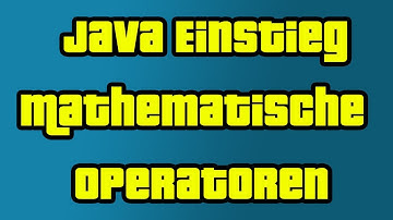 Java Einstieg 03 - Mathematische Operatoren - by C&P