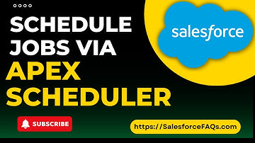 Apex Scheduler in Salesforce | Schedule jobs using Apex scheduler in Salesforce