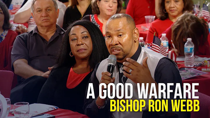 A Good Warfare - Spiritual Warfare - Bishop Ron We...
