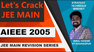 Part #2 | AIEEE 2005 | JEE Main 2005 | JEE Main Revision Series | Math Solution | Niraj Keshri | PYQ