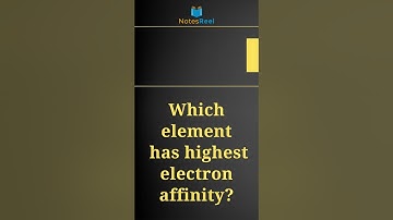 Which element has highest electron affinity?