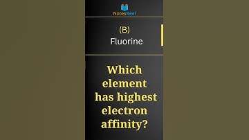 Which element has highest electron affinity?
