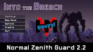Into The Breach - Normal Zenith Guard 2.2 - HMV Plays