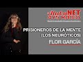 FLOR GARCÍA - PRISIONEROS DE LA MENTE     (LOS NEURÓTICOS)