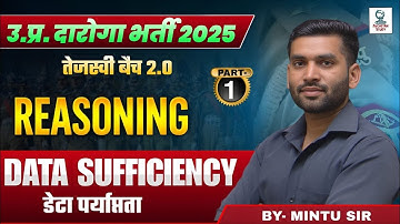 UP SI 2025 | Reasoning Class 1 | Data Sufficiency (डेटा पर्याप्तता) | Tejasvi Batch | By Mintu Sir