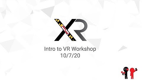 Intro to VR Workshop (10-7-20)