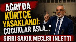 Sırrı Sakık Meclisi İnletti: Ağrı'da Kürtçe Yasaklandı: \