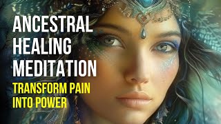 Healing Ancestral Karma Guided Meditation | Unlock Inner Strength & Heal Emotional Wounds