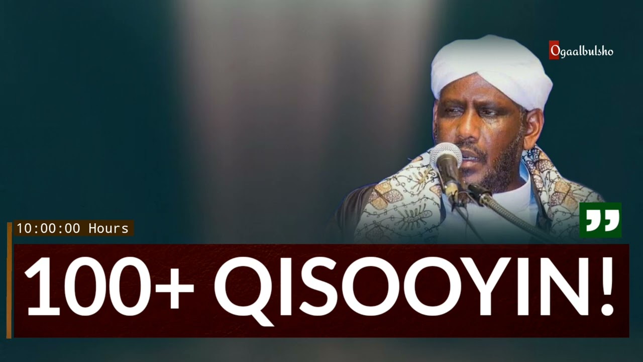 10:00:00 Hours Qisooyin 100+ ku cibro qaadasho mudan qalbiga raad ku reebi doona || Sheekh Saalax
