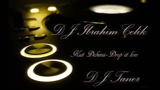 Kat Deluna - Drop It Low ♫♪[DJ Ibrahim Çelik & DJ Taner]♪♫ 【HD】 █▬█ █ ▀█▀