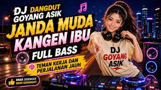 Fun Dangdut DJ Mix • Young Widow Misses Her Mother • Full Bass • Perfect for Work and Long Trips