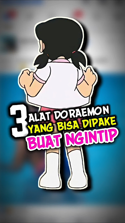 3 Alat Doraemon yang bisa dipake Ngint*p #shorts