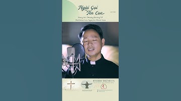 Ngài Gọi Tên Con | Sáng tác: Dương QuảngXt | Thể hiện: Lm. Nguyễn Minh Tâm | #shorts #studiothánhca