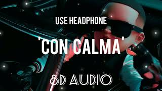 Con Calma (8D Audio) || Daddy Yankee & Snow || Echo sound