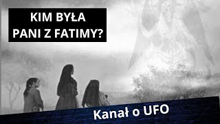 Pani z Fatimy - tajemnicze dźwięki, świetliste kule i UAP / UFO i Tajemnice Fatimskie cz. 2