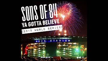 SONS OF 84 - YA GOTTA BELIEVE (NYM WORLD SERIES ANTHEM)