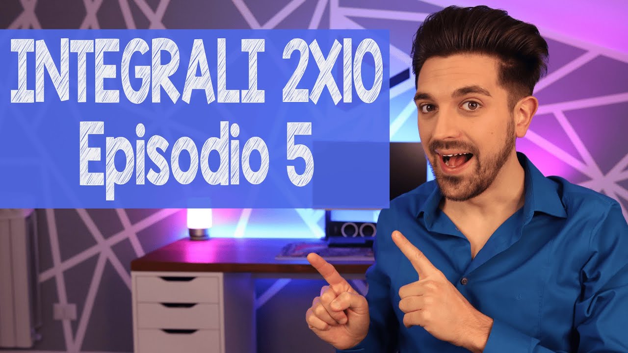 INTEGRALI 2x10: Episodio 5
