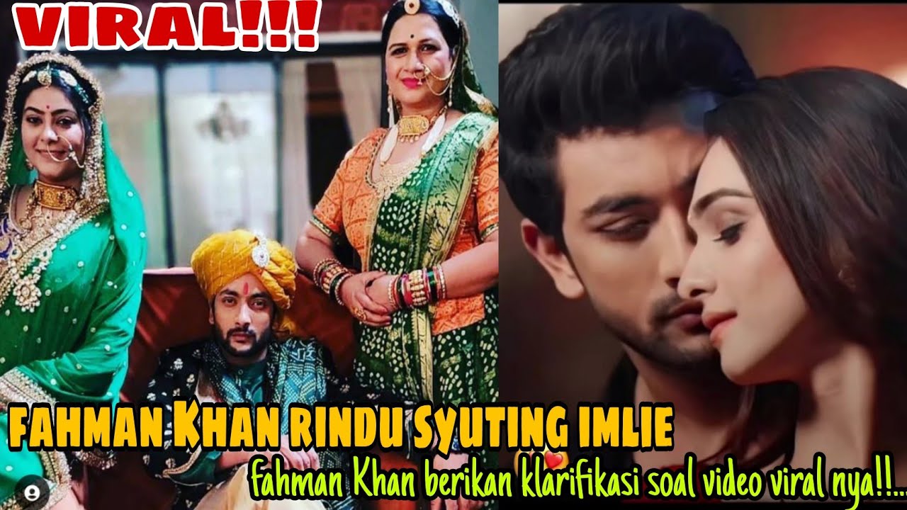 Fahmaan khan Rindu Syuting imlie | Viral Video Fahmaan Khan , Ini klarifikasi nya