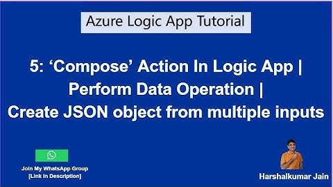 5: Azure Logic App Compose Action | Data Operations In Logic App | Azure Logic App Tutorial