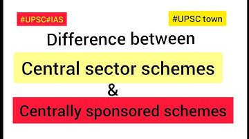 What is the difference between central sector schemes and centrally sponsored schemes?