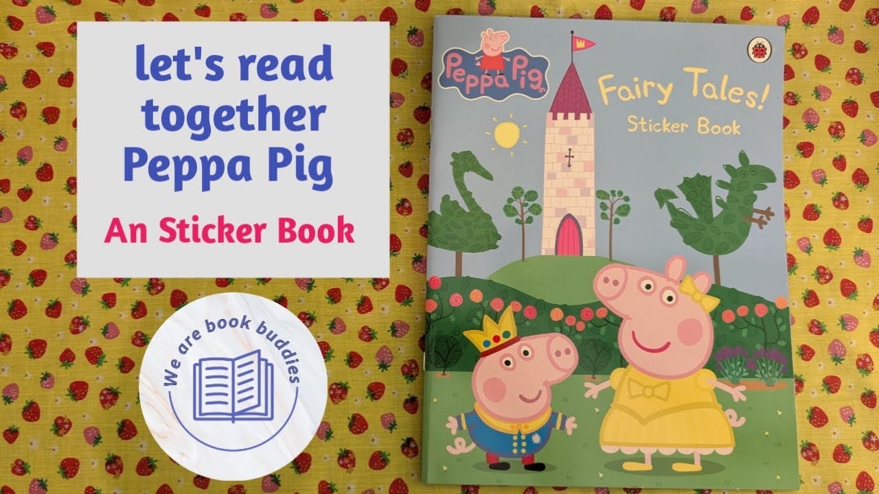 Let's read together a Peppa Pig book. Fairy Tales! Sticker book. Read and stick along together.