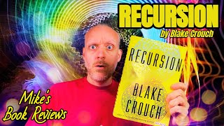 Recursion by Blake Crouch Book Review & Reaction | Even Better Than Dark Matter?