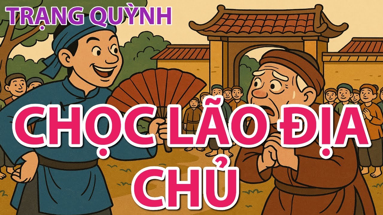 TRẠNG QUỲNH CHỌC LÃO ĐỊA CHỦ