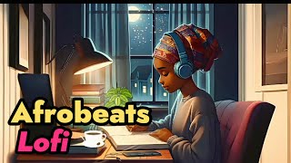 Afrobeats Mix: Groovy AfroVibes | Loops to Chill & Study #afrobeats #afrobeat #afrobeatslofi