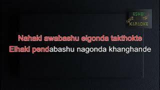NUNGSHIRABA EIGI THAWAI MANGA-MANIPURI KARAOKE SONG-( HAMOM NABA )