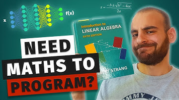 Do You Need MATH For Programming (Or Fields Like Machine Learning) ?