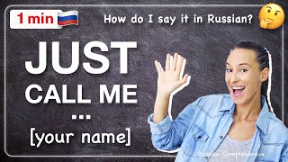 1 MIN Russian: INTRODUCE Yourself: JUST CALL ME... [your name] | Russian Comprehensive by Russian Comprehensive 850 views 7 months ago 1 minute