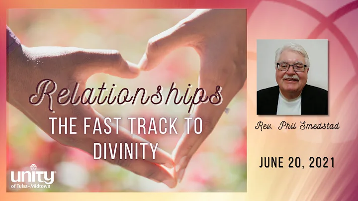 Relationships - The Fast Track to Divinity | 6-20-...