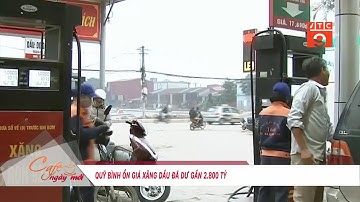 QUỸ BÌNH ỔN GIÁ XĂNG DẦU ĐÃ DƯ GẦN 2 800 TỶ