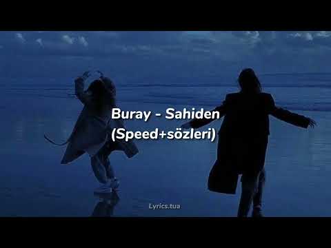 Buray - Sahiden (speed+lyrics) sözleri