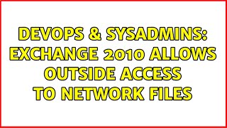Famous DevOps & SysAdmins: Exchange 2010 allows outside access to network files (2 Solutions!!) Net Worth