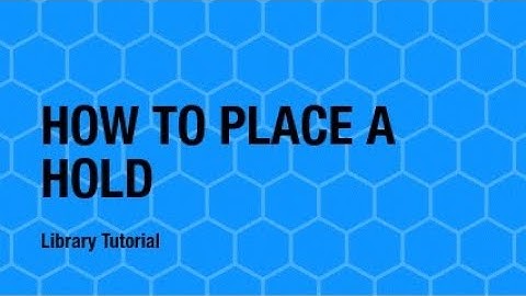 Tutorial: How to place a hold