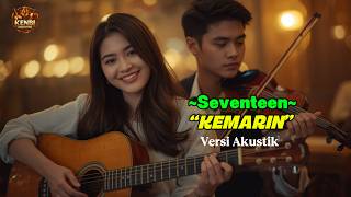 KEMARIN – SEVENTEEN | Cover Akustik Paling Sedih 2026 🎸 Kenbi Akustik (Full Lirik)