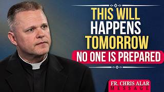 🔥 Fr. Chris Alar’s Urgent Warning: Don’t Enter Tomorrow Spiritually Unprepared