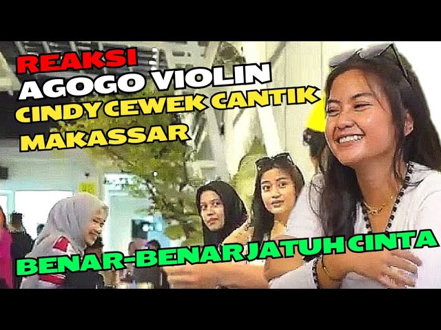 REAKSI: Agogo Violin Benar-Benar Buat Cindy Cewek Cantik Makassar Jatuh Cinta #reaction #agogoviolin class=