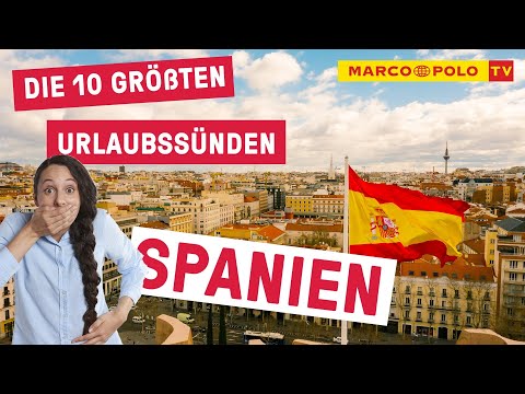 10 Dinge, die du in SPANIEN auf keinen Fall tun solltest - Urlaubssünden | Fehler | Tipps