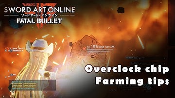 SAO Fatal Bullet - Quick grind tips for OC chips