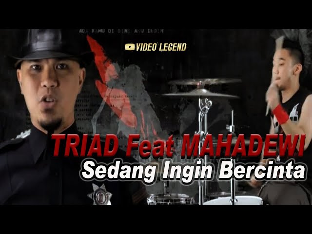 TRIAD Feat MAHADEWI - Sedang Ingin Bercinta class=