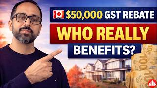 $50,000 GST Rebate in Canada… But Who Actually Benefits?
