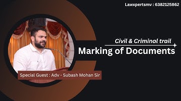 Special Lecture on Marking of Documents  civil & criminal trial by Adv Subash Mohan