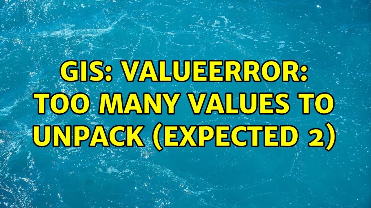To many values to unpack. Not enough values to unpack (expected 2, got 1).