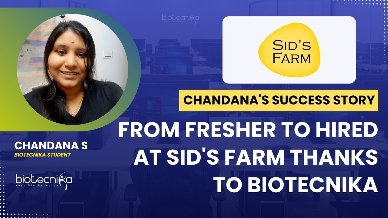 From Fresher to Hired at Sid's Farm Thanks To Biotecnika - Chandana's Success Story