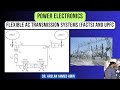 Flexible AC Transmission Systems (FACTS) and UPFC, Problems, Applications of Power Electronics